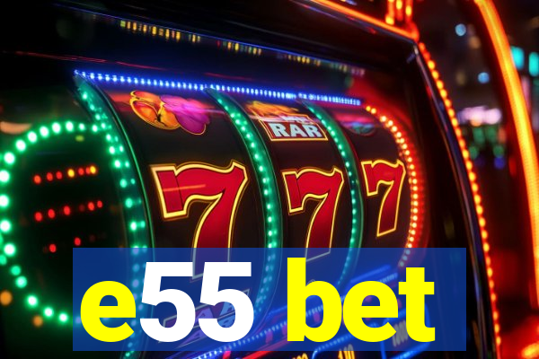 e55 bet